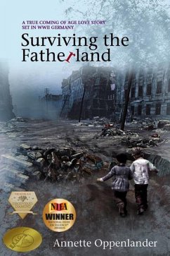Surviving the Fatherland: A True Coming-of-age Love Story Set in WWII Germany (eBook, ePUB) - Oppenlander, Annette