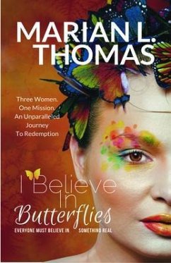I Believe In Butterflies (eBook, ePUB) - Thomas, Marian L.