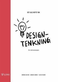 Det lille heftet om designtenkning (eBook, ePUB) - Hestad, Monika; Grønli, Anders; Rigoni, Silvia