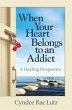When Your Heart Belongs to an Addict... - Bild 1