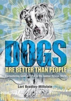 Dogs Are Better Than People (eBook, ePUB) - Bradley-Millstein, Lori