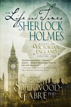The Life and Times of Sherlock Holmes (eBook, ePUB) - Sherwood-Fabre, Liese Anne