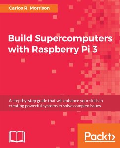 Build Supercomputers with Raspberry Pi 3 (eBook, ePUB) - R. Morrison, Carlos