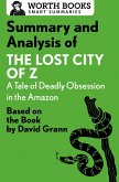 Summary and Analysis of The Lost City of Z: A Tale of Deadly Obsession in the Amazon (eBook, ePUB)