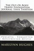 The Out-of-Body Travel Foundation Journal: Pensatia, Forgotten Rosicrucian Mystic - Issue Thirteen (eBook, ePUB)