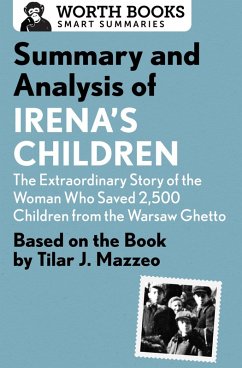Cover Summary and Analysis of Irena's Children: The Extraordinary Story of the Woman Who Saved 2,500 Children from the Warsaw Ghetto (eBook, ePUB)