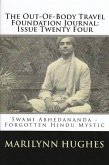 The Out-of-Body Travel Foundation Journal: Swami Abhedananda, Forgotten Hindu Mystic - Issue Twenty Four (eBook, ePUB)