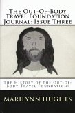 The Out-of-Body Travel Foundation Journal: The History of 'The Out-of-Body Travel Foundation!' - Issue Three (eBook, ePUB)