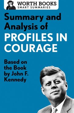 Summary and Analysis of Profiles in Courage (eBook, ePUB) - Worth Books