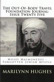 The Out-of-Body Travel Foundation Journal: Moses Maimonides, Forgotten Jewish Mystic - Issue Twenty Five (eBook, ePUB)