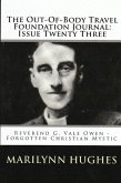 The Out-of-Body Travel Foundation Journal: Reverend G. Vale Owen - Forgotten Christian Mystic - Issue Twenty Three (eBook, ePUB)
