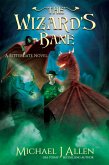The Wizard's Bane (Bittergate: Dragon Revolution, #2) (eBook, ePUB) The Wizard's Bane (Bittergate: Dragon Revolution, #2) (eBook, ePUB)