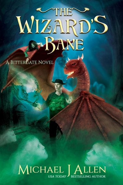 The Wizard's Bane (Bittergate: Dragon Revolution, #2) (eBook, ePUB)