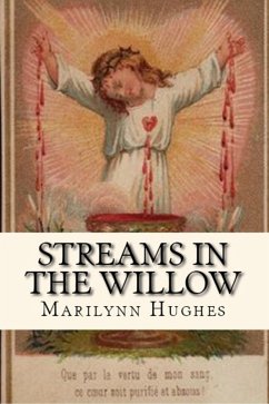 Streams in the Willow: The Story of One Family's Transformation from Original Sin (eBook, ePUB) Cover Streams in the Willow: The Story of One Family's Transformation from Original Sin (eBook, ePUB)