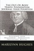 The Out-of-Body Travel Foundation Journal: Reverend John MacGowan - Forgotten Protestant Mystic - Issue Fourteen (eBook, ePUB)