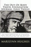 The Out-of-Body Travel Foundation Journal: The 800th Anniversary of Jalalludin Rumi, and the True Spiritual Heritage of Afghanistan and the Middle East - Issue Twelve (eBook, ePUB) The Out-of-Body Travel Foundation Journal: The 800th Anniversary of Jalalludin Rumi, and the True Spiritual Heritage of Afghanistan and the Middle East - Issue Twelve (eBook, ePUB)
