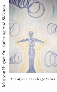 Suffering and Sickness: The Mystic Knowledge Series (eBook, ePUB) - Hughes, Marilynn