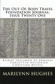 The Out-of-Body Travel Foundation Journal: Bishop Shelemon of Armenia, Forgotten Nestorian Christian Mystic - Issue Twenty One (eBook, ePUB)