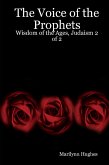 The Voice of the Prophets: Wisdom of the Ages, Judaism 2 of 2 (eBook, ePUB)