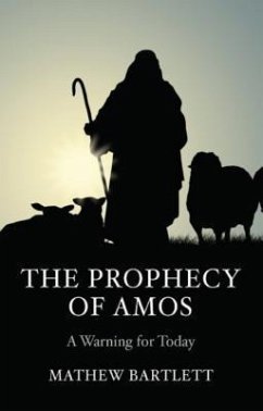 The Prophecy of Amos - A Warning for Today (eBook, ePUB) - Bartlett, Mathew