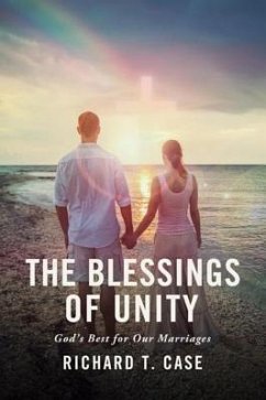 The Blessings of Unity (eBook, ePUB) - Case, Richard T.