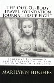 The Out-of-Body Travel Foundation Journal: Comparing the Buddhist Avalokiteswara's Descent into Hell with that of Jesus Christ - Issue Eight (eBook, ePUB)