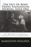 The Out-of-Body Travel Foundation Journal: The Importance of the Seven Virtues and Vices in Understanding the Practice of Out-of-Body Travel - Issue One (eBook, ePUB)
