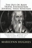 The Out-of-Body Travel Foundation Journal: Dionysius - Forgotten Christian Mystic of the Early Church - Issue Nineteen (eBook, ePUB)