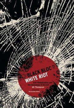 Black Bloc, White Riot (eBook, ePUB) - Thompson, A. K.