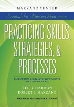 Practicing Skills, Strategies, & Processes: Classroom Techniques to Help Students Develop Proficiency (eBook, ePUB) - Harmon, Kelly; Marzano, Robert J.