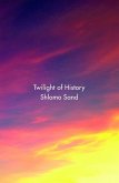 Twilight of History (eBook, ePUB) Twilight of History (eBook, ePUB)