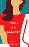 Wake Up, Maggie (A Maggie Mae Misadventure, #1) (eBook, ePUB)