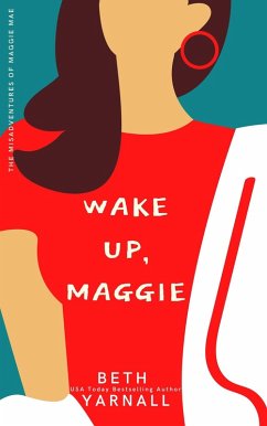 Cover Wake Up, Maggie (A Maggie Mae Misadventure, #1) (eBook, ePUB)