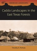 Caddo Landscapes in the East Texas Forests (eBook, ePUB)