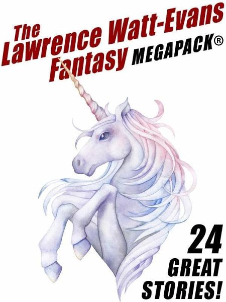 The Lawrence Watt-Evans Fantasy MEGAPACK® (eBook, ePUB)