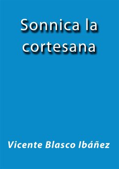 Sonnica la cortesana (eBook, ePUB) - Blasco Ibáñez, Vicente