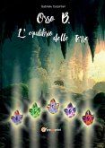 Orso B. L'equilibrio delle terre (eBook, ePUB)