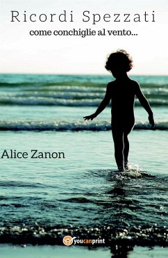 Ricordi spezzati come conchiglie al vento (eBook, ePUB) - Zanon, Alice