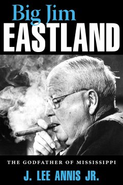 Big Jim Eastland (eBook, ePUB) - Annis, J. Lee