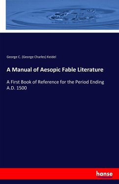 A Manual of Aesopic Fable Literature - Keidel, George Charles