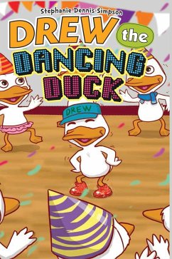 Drew the Dancing Duck - Dennis-Simpson, Stephanie