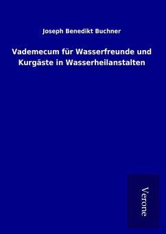 Vademecum für Wasserfreunde und Kurgäste in Wasserheilanstalten - Buchner, Joseph Benedikt