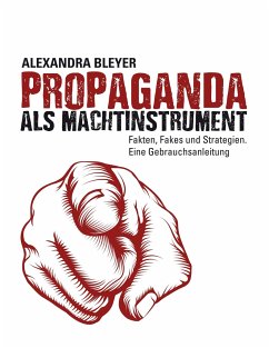 Propaganda als Machtinstrument - Bleyer, Alexandra