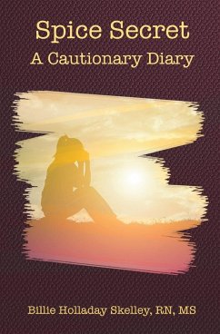 Spice Secret: A Cautionary Diary - Holladay Skelley, Billie