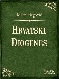 Hrvatski Diogenes (eBook, ePUB) - Begović, Milan