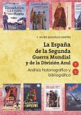 La España de la Segunda Guerra Mundial y de la División Azul : análisis historiográfico y bibliográfico, 1941-2016