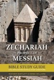 Zechariah: The Prophet of Messiah (eBook, ePUB)