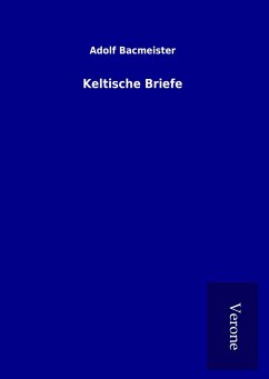 Keltische Briefe - Bacmeister, Adolf