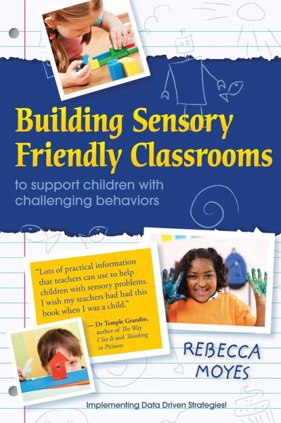 Building Sensory Friendly Classrooms to Support Children with Challenging Behaviors (eBook, ePUB)