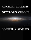 Ancient Dreams, Newborn Visions (eBook, ePUB)